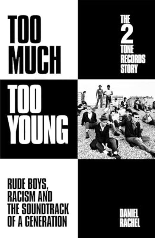 

Too Much Too Young The 2 Tone Records Story by Daniel Rachel-Paperback