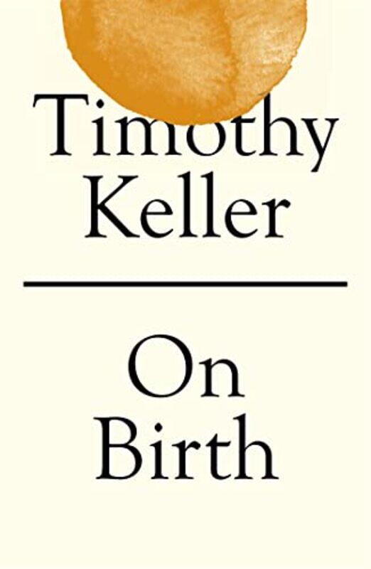 

On Birth by Timothy Keller-Hardcover