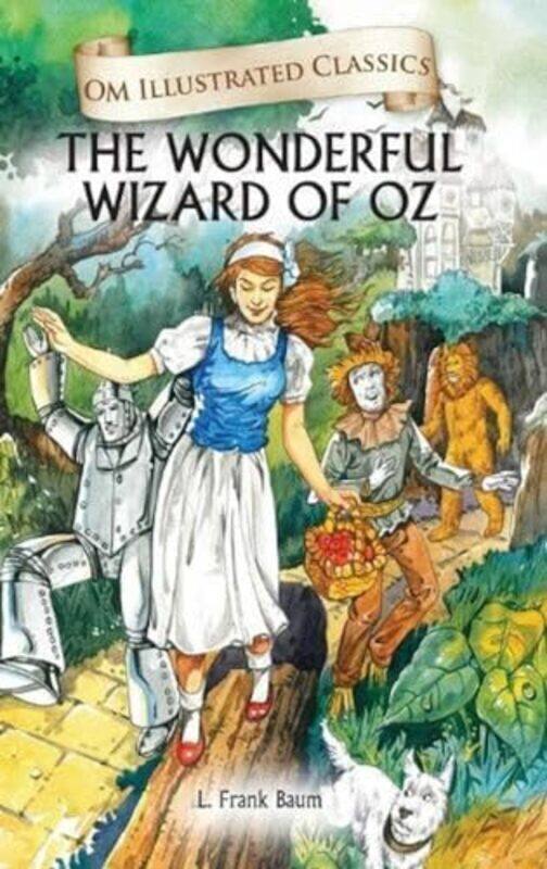 

The Wonderful Wizard Oz Om Illustrated Classics by L. Frank Baum Hardcover