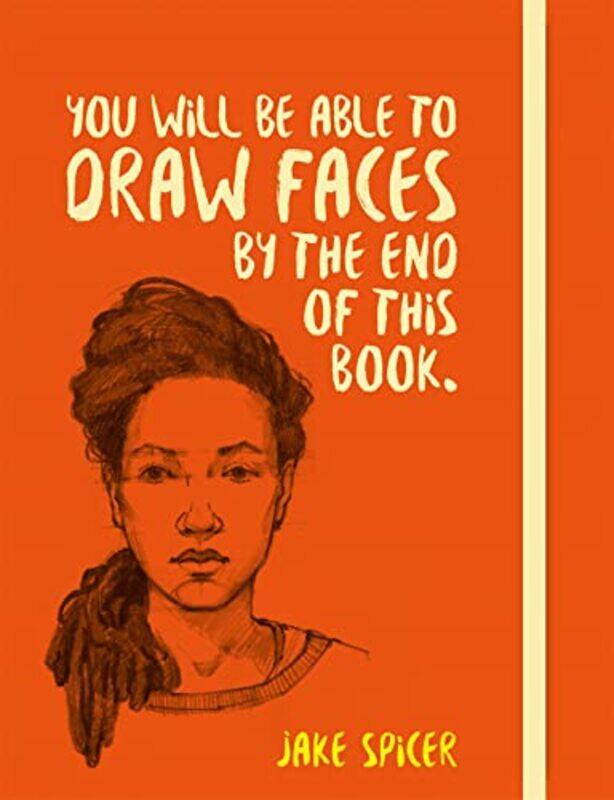 

You Will be Able to Draw Faces by the End of This Book-Paperback
