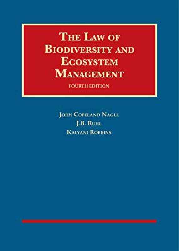 

The Law of Biodiversity and Ecosystem Management by John Copeland NagleJ B RuhlKalyani Robbins-Hardcover