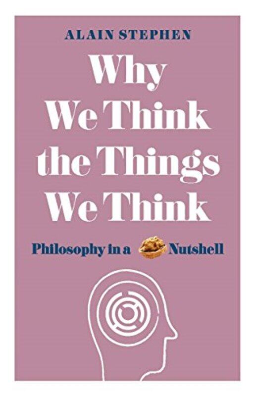 

Why We Think the Things We Think by Alain Stephen-Paperback