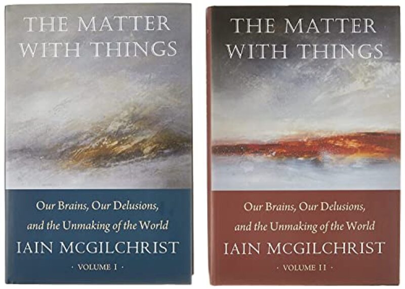 The Matter With Things by Iain McGilchrist-Hardcover