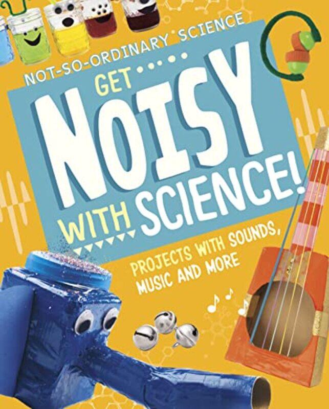 

Get Noisy with Science by Elsie Olson-Hardcover