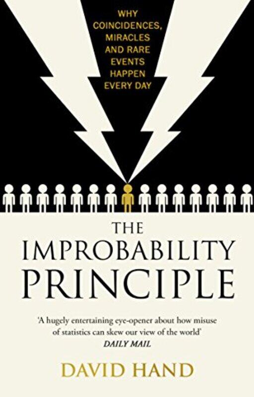 

The Improbability Principle Why Coincidences Miracles And Rare Events Happen All The Time By Hand, David Paperback