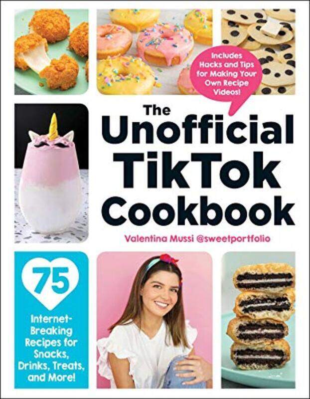 

The Unofficial TikTok Cookbook: 75 Internet-Breaking Recipes for Snacks, Drinks, Treats, and More! , Hardcover by Mussi, Valentina