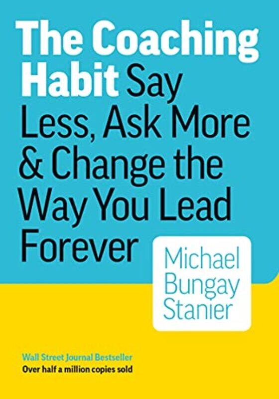 

Coaching Habit by Bungay Michael Stainer-Paperback