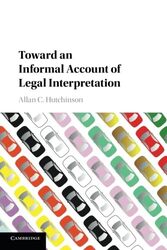 Toward an Informal Account of Legal Interpretation by Allan C York University, Toronto Hutchinson-Paperback