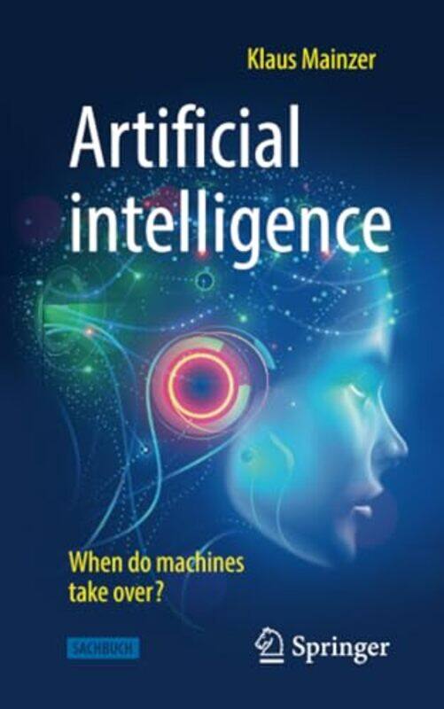 

Artificial intelligence When do machines take over by Klaus Mainzer-Paperback