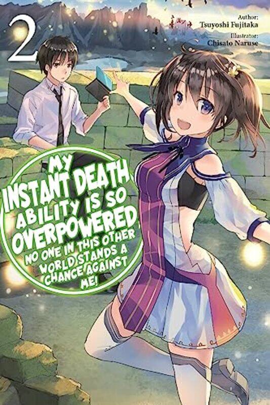 

My Instant Death Ability Is So Overpowered No One in This Other World Stands a Chance Against Me by Tsuyoshi Fujitaka-Paperback