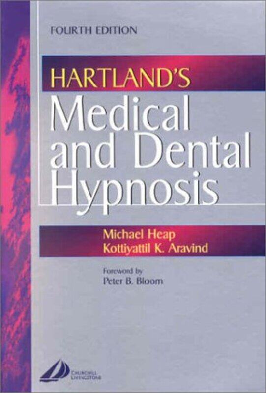 

Hartland'S Medical And Dental Hypnosis By Heap, Michael, Bsc, Msc, Phd (Clinical Psychologist, Wathwood Hospital, Rotherham, Uk) - Aravind, Ko Paperba