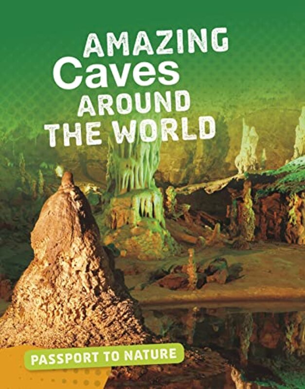 

Amazing Caves Around the World by Sun Sun Singapore Management University Singapore LimYang National University of Singapore Singapore Wang-Paperback