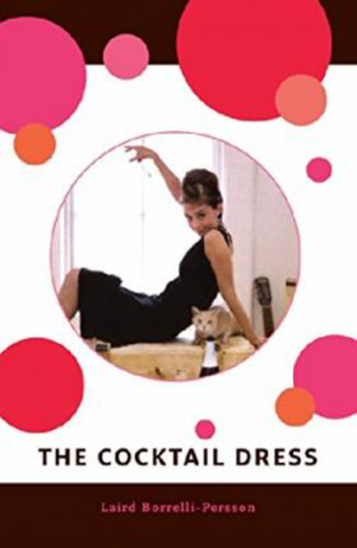 The Cocktail Dress, Hardcover Book, By: Laird Borrelli-Persson