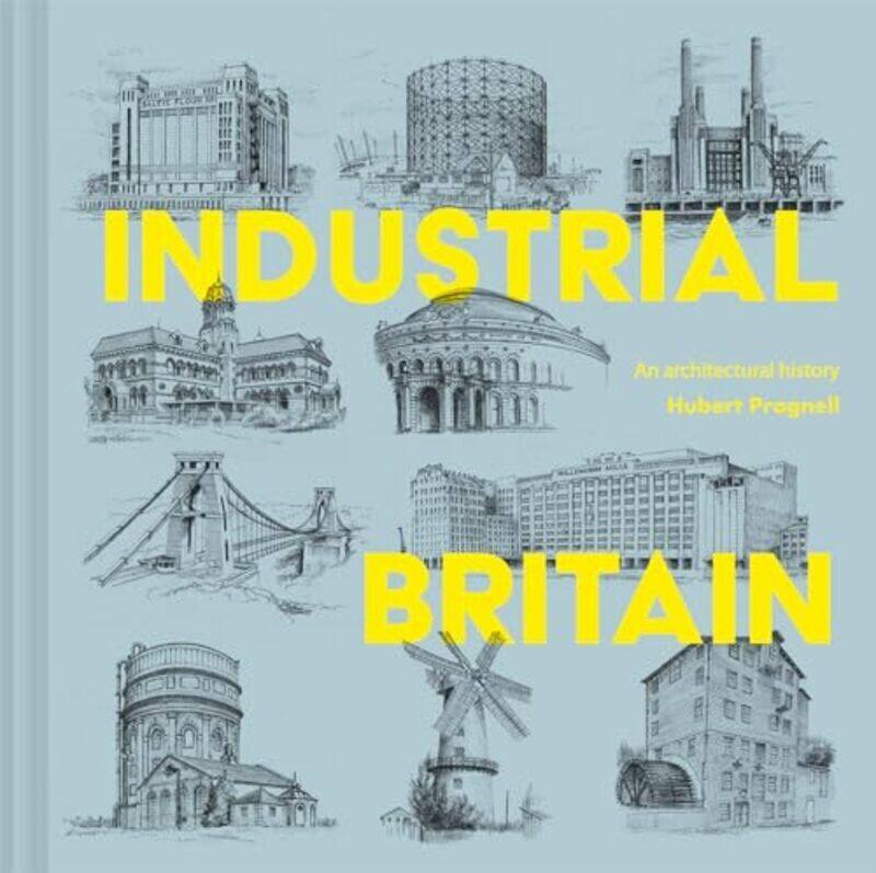 

Industrial Britain An Architectural History by Hubert J. Pragnell - Hardcover