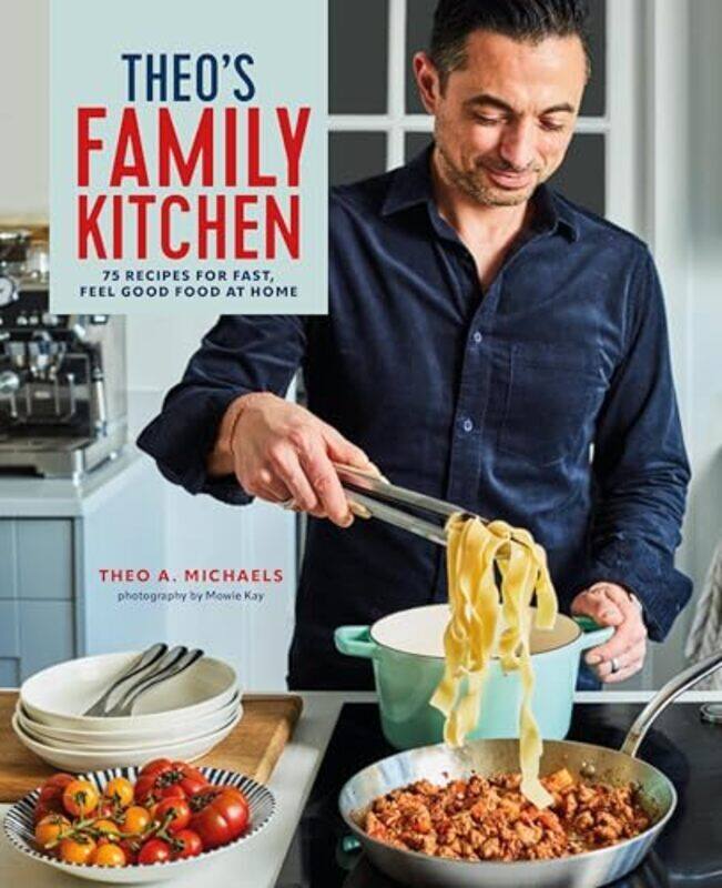 

Theo S Family Kitchen By Theo A. Michaels Hardcover