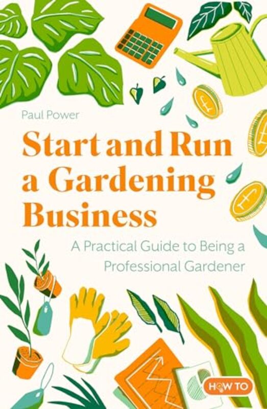 

Start and Run a Gardening Business 5th Edition by Paul Power-Paperback