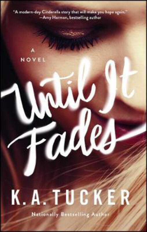 

Until It Fades: A Novel, Paperback Book, By: K.A. Tucker