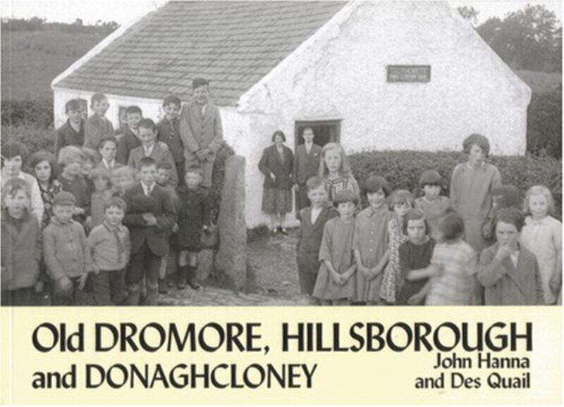 

Old Dromore Hillsborough and Donaghcloney by John HannaDes Quail-Paperback