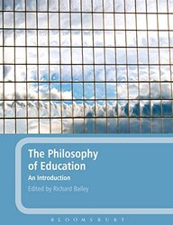 The Philosophy of Education An Introduction by Professor Richard Bailey-Paperback