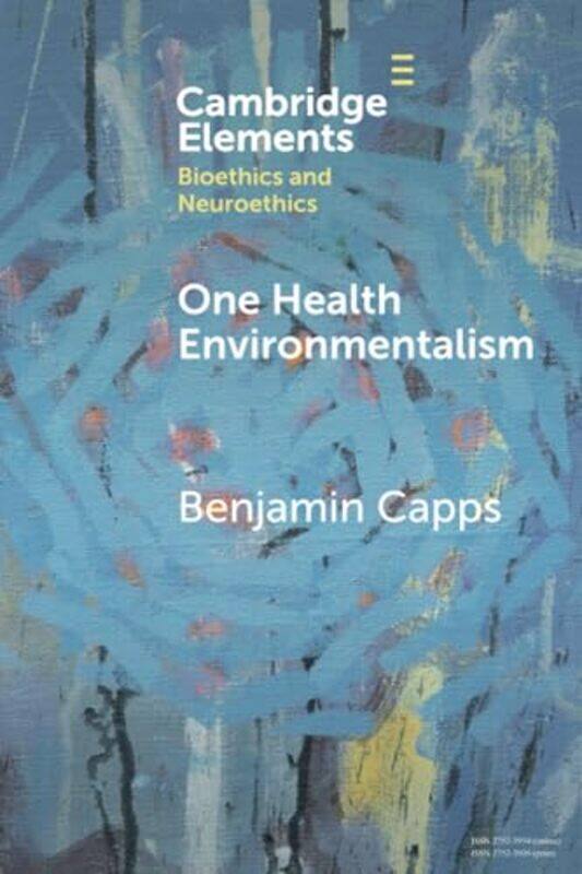 

One Health Environmentalism by Benjamin Dalhousie University Capps-Paperback