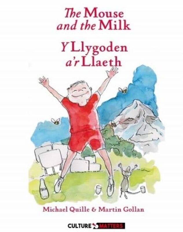 

The Mouse and the Milk y Llygoden ar Llaeth by Mike QuilleMartin GollanBethan Sayed-Paperback