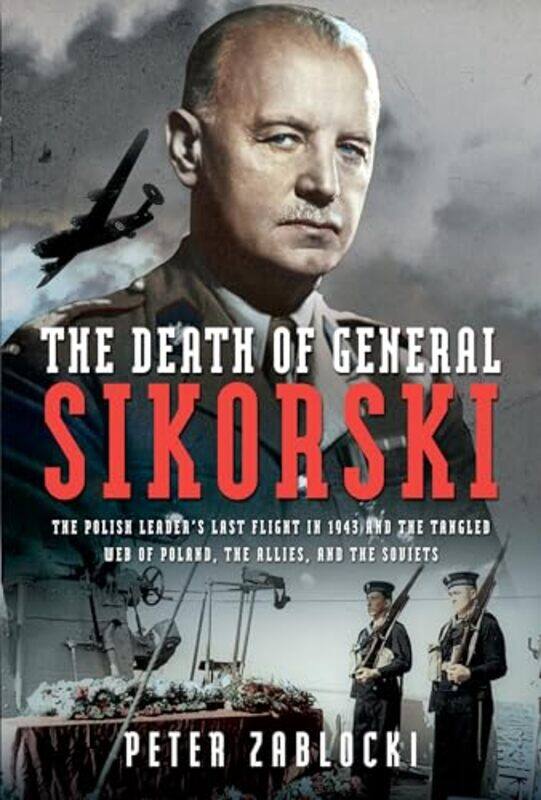 

The Death Of General Sikorski by Peter Zablocki-Hardcover