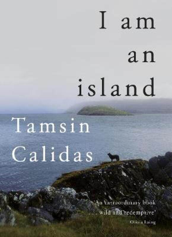 

I Am An Island: THE SUNDAY TIMES BESTSELLER.Hardcover,By :Calidas, Tamsin