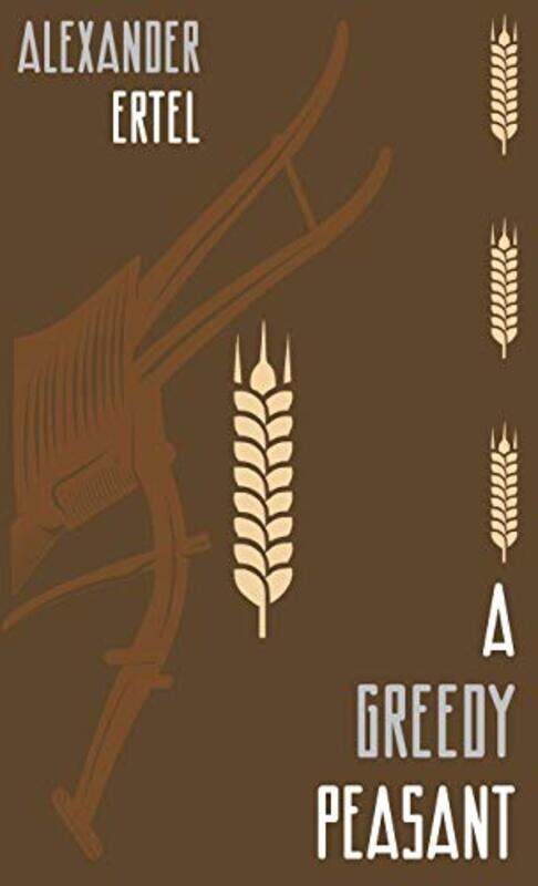 

A Greedy Peasant by Alexander ErtelNatalie Duddington-Hardcover