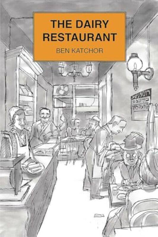 

The Dairy Restaurant by Ben Katchor-Hardcover