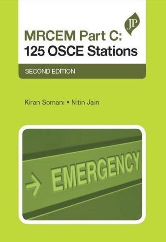 

MRCEM Part C: 125 OSCE Stations: Second Edition, Paperback Book, By: Kiran Somani