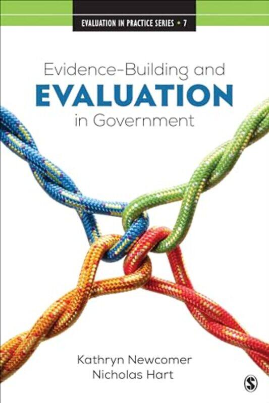 

EvidenceBuilding and Evaluation in Government by Kathryn George Washington University, USA NewcomerNicholas Data Foundation, USA Hart-Paperback