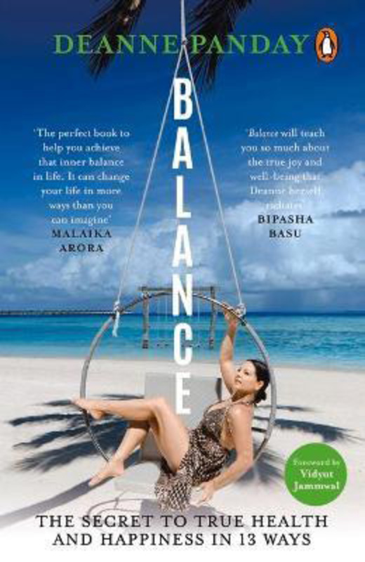 Balance: The secret to true health and happiness in 13 ways, Paperback Book, By: Deanne Panday