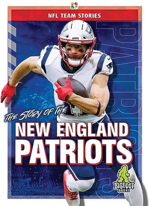 

The Story of the New England Patriots by Jim Gigliotti-Hardcover