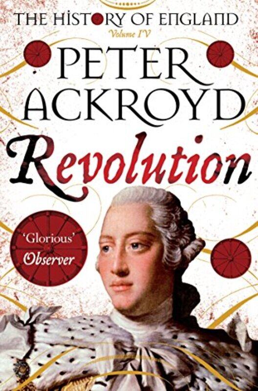 

Revolution The History Of England Volume Iv by Ackroyd, Peter - Paperback