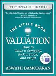 The Little Book Of Valuation How To Value A Company Pick A Stock And Profit By Damodaran, Aswath (Stern School Of Business, New York University) - Hardcover