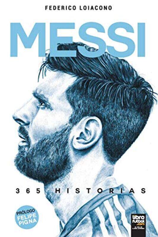 

Messi 365 historias by Loiacono, Federico - Editorial, Librofutbol Com Paperback