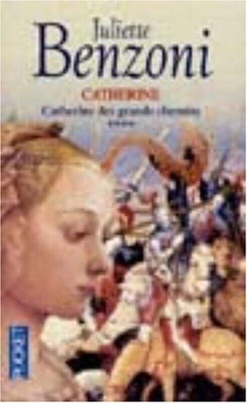 

Catherine, tome 4 : Catherine des grands chemins,Paperback,By:Juliette Benzoni