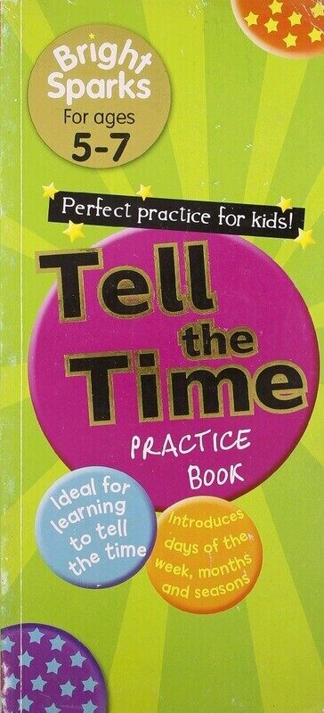 

Bright Sparks : Tell The Time Age 5-7, Paperback Book, By: Parragon Books