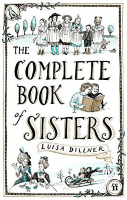 The Complete Book of Sisters, Paperback Book, By: Dr Luisa Dillner