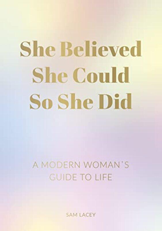 

She Believed She Could So She Did by Sam Lacey-Paperback