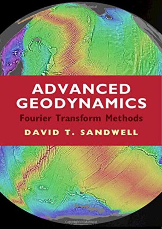 

Advanced Geodynamics by David T University of California, San Diego Sandwell-Hardcover