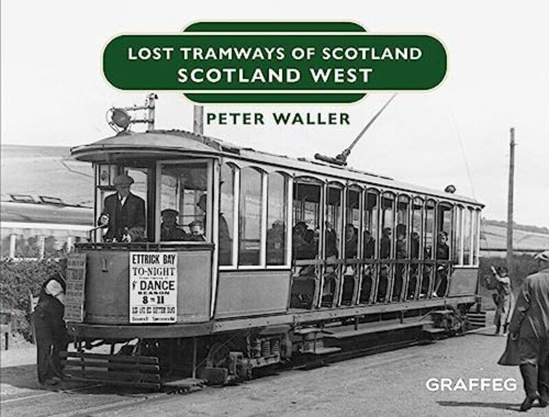 

Lost Tramways of Scotland Scotland West by Peter Waller-Hardcover