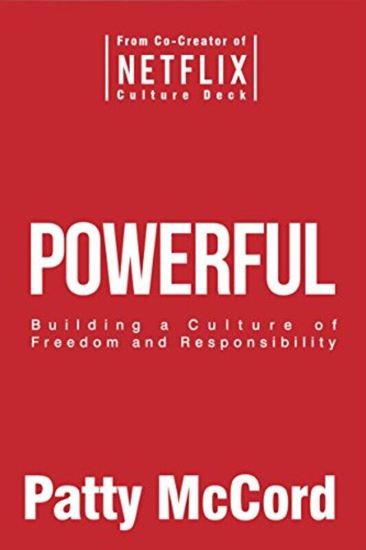 

Powerful: Building a Culture of Freedom and Responsibility, Hardcover Book, By: Patty Mccord