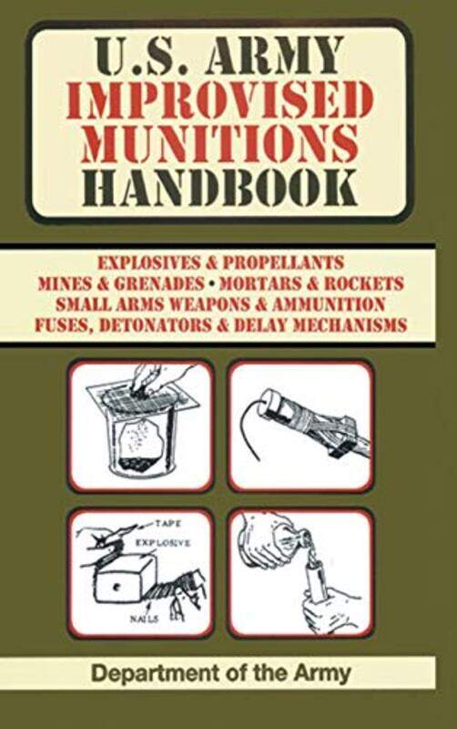 

US Army Improvised Munitions Handbook US Army Survival by Norm Mort-Hardcover