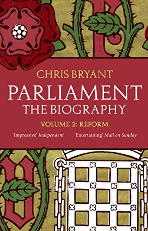 

Parliament The Biography Volume II Reform by Chris Bryant-Paperback