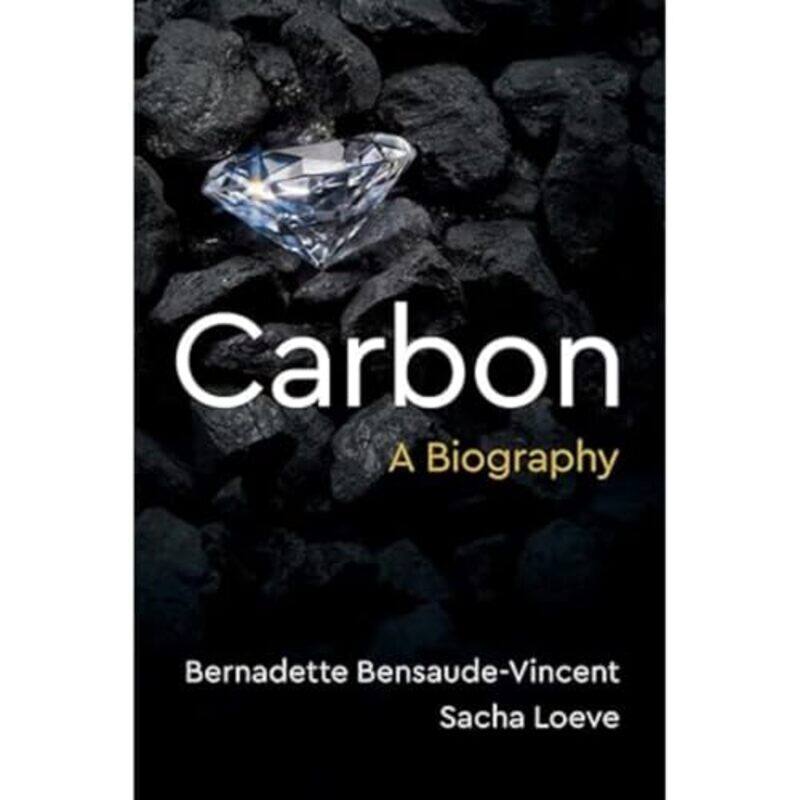 

Carbon by Bernadette Bensaude-VincentSacha LoeveStephen Muecke-Hardcover