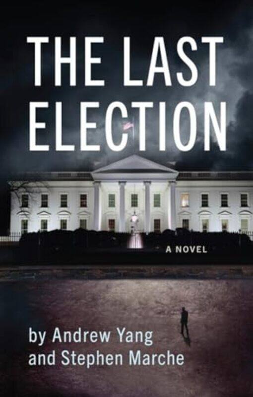 

The Last Election by Andrew YangStephen Marche-Paperback
