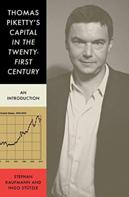 

Thomas Piketty's Capital in the Twenty First Century: An Introduction, Paperback Book, By: Stephan Kaufmann