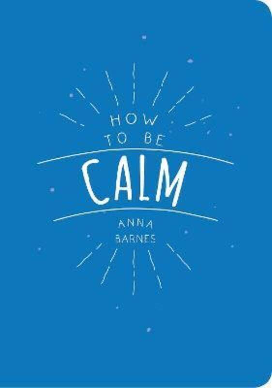 

How to Be Calm