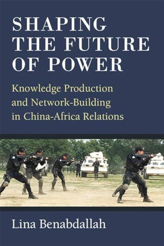 

Shaping the Future of Power by Lina Benabdallah-Paperback